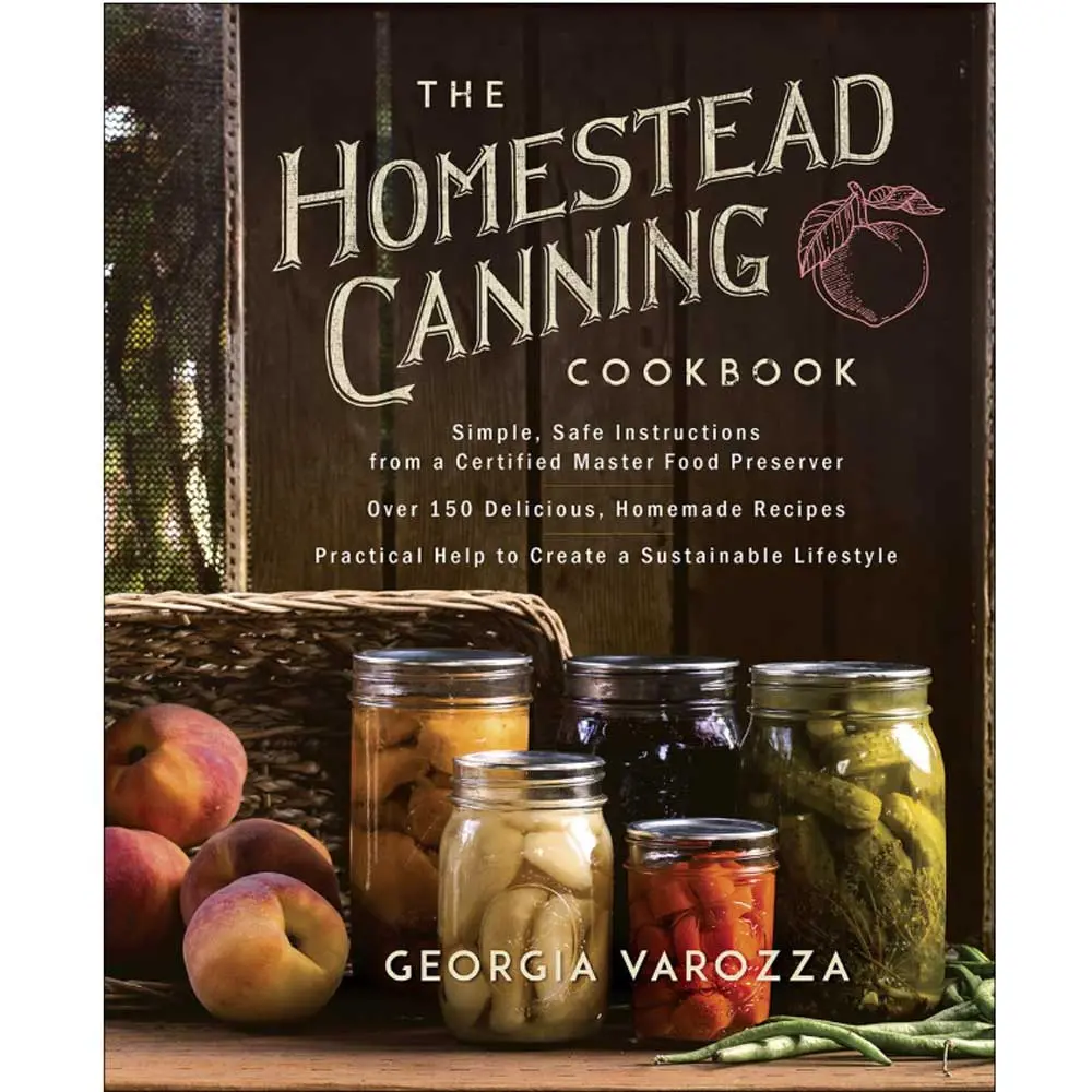 The Homestead Canning Cookbook 1